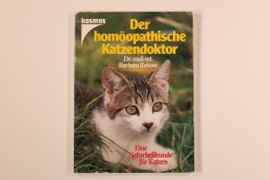 DER HOMÖOPATHISCHE KATZENDOKTOR. Eine Naturheilkunde für Katzen