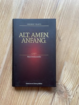 gebrauchtes Buch – Heribert Prantl – Alt. Amen. Anfang. - Neue Denkanstöße