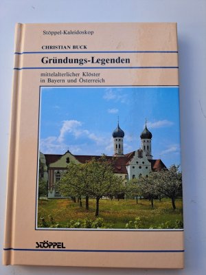 Gründungslegenden mittelalterlicher Klöster in Bayern und Österreich