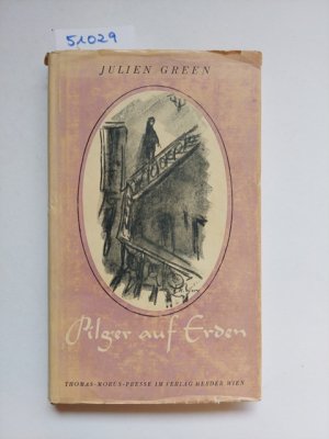 Pilger auf Erden : Novellen Julien Green. [Dt. Übertr. von Werner Riemerschmid.] Illustrationen von Hans Fronius