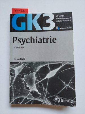 gebrauchtes Buch – Poehlke, Thomas  – Original-Prüfungsfragen mit Kommentar GK 3 Psychiatrie bearb. von Thomas Poehlke / Schwarze Reihe