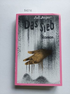 Das Sieb : Roman [Signiert!] | Sali Berger |