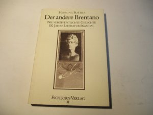 Der andere Bretano. Nie veröffentlichte Gedichte.130 Jahre Literatur-Skandal.