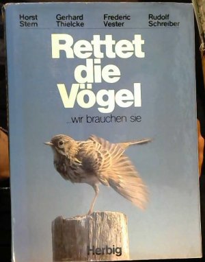 gebrauchtes Buch – Rudolf Schreiber – Rettet die Vögel, wir brauchen sie