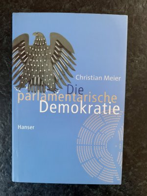 gebrauchtes Buch – Christian Meier – Die parlamentarische Demokratie