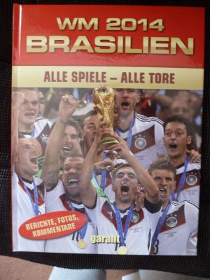 gebrauchtes Buch – Christoph Leischwitz – WM 2014 Brasilien Alle Spiele - Alle Tore