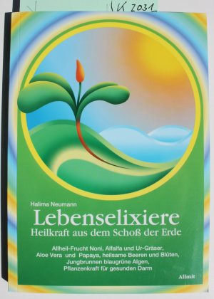 Lebenselixiere - Heilkraft aus dem Schoß der Erde