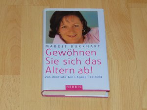 gebrauchtes Buch – Margit Burkhart – Gewöhnen sie sich das altern ab! Das mentale Anti-Aging-Training