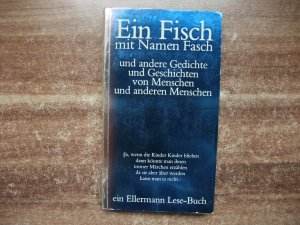 Ein Fisch mit Namen Fasch und andere Gedichte und Geschichten von Menschen und anderen Menschen.