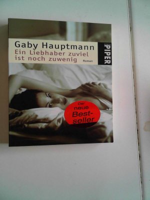 gebrauchtes Buch – Gaby Hauptmann – Ein Liebhaber zuviel ist noch zu wenig: Roman Hauptmann, Gaby