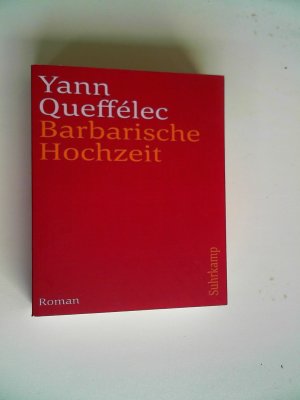 gebrauchtes Buch – Yann Queffélec – Barbarische Hochzeit: Roman (suhrkamp taschenbuch) [Paperback] Queffélec, Yann and Spingler, Andrea