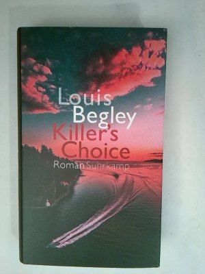 gebrauchtes Buch – Louis Begley – Killer's Choice: Roman [Hardcover] Begley, Louis and Krüger, Christa