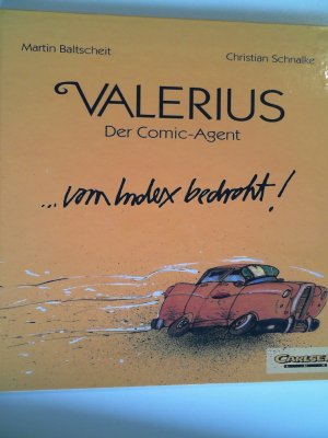 Valerius, der Comic-Agent, Bd.1, Vom Index bedroht! Schnalke, Christian and Baltscheit, Martin