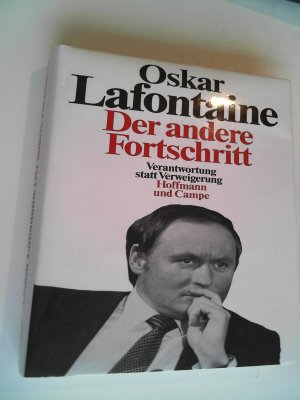 Der andere Fortschritt. Verantwortung statt Verweigerung [Hardcover] Oskar Lafontaine