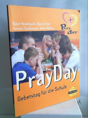 Pray Day: Gebetstag für die Schule [Oct 01, 2005] Björn Knublauch; Mario Ertel; Kerstin Sulzberger and Anne Möbius