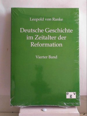 Deutsche Geschichte im Zeitalter der Reformation: Vierter Band [Paperback] [Nov 01, 2011] Ranke, Leopold von