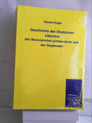 Geschichte der Deutschen Literatur: des Neunzehnten Jahrhunderts und der Gegenwart [Paperback] [Jan 15, 2013] Engel, Eduard