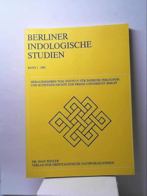 Berliner Indologische Studien. Band 1. Herausgegeben vom Institut für Indische Philologie und Kunstg