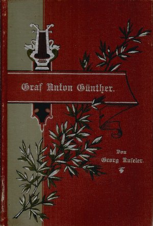 Graf Anton Günther oder Tilly in Oldenburg. Ein historisches Schauspiel in vier Aufzügen aus der Zeit des 30jährigen Krieges