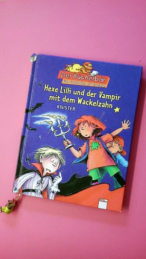 gebrauchtes Buch – HEXE LILLI UND DER VAMPIR MIT DEM WACKELZAHN. . Hexe Lilli für Erstleser