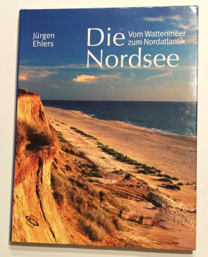 gebrauchtes Buch – Jürgen Ehlers – Die Nordsee - vom Wattenmeer zum Nordatlantik