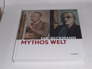 gebrauchtes Buch – Lorenz, Ulrike  – Dix, Beckmann. Mythos Welt. Katalogbuch . ... anlässlich der Ausstellung "Dix - Beckmann: Mythos Welt", Kunsthalle Mannheim, 22. November 2013 - 23. März 2014; Kunsthalle der Hypo-Kulturstiftung München, 11. April 2014 - 10. August 2014