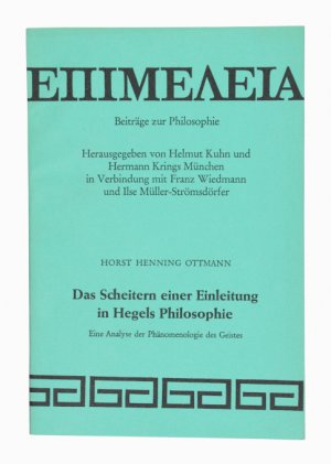 Das Scheitern einer Einleitung in Hegels Philosophie. Eine Analyse der Phänomenologie des Geistes. (= Epimeleia. Beiträge zur Philosophie, Bd. 20).