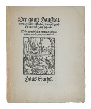 Der gantz Haußrat, bey dreyhundert stücken, so ungefehrlich inn ein jedes Hauß gehöret. Mehr ein nützlicher raht, den jungen gesellen die so sich verheyraten […]