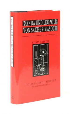 Wanda und Leopold von Sacher-Masoch. Szenen einer Ehe. Eine kontroversielle Biographie. Eine Collage; mit einem Nachwort versehen von Adolf Opel.