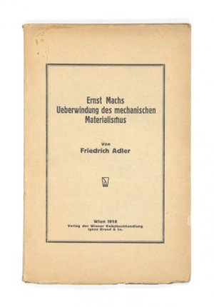 Ernst Machs Ueberwindung des mechanischen Materialismus.