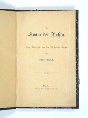 Die Hyäne der Pußta. Eine Geschichte von den Messalinen Wiens.