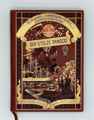 Der stolze Orinoco. (= Bekannte und unbekannte Welten. Abenteuerliche Reisen von Julius Verne, Bd. 73-74).