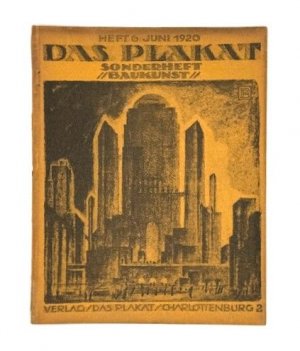 Das Plakat. Zeitschrift des Vereins der Plakatfreunde e. V. für Kunst und Kultur in der Reklame. 11. Jahrgang, Heft 6, Juni 1920. Sonderheft Baukunst.