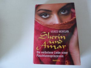 gebrauchtes Buch – Vered Morgan – Sherin und Amar. Die verbotene Liebe einer Paschtunenprinzessin. Hardcover mit Schutzumschlag