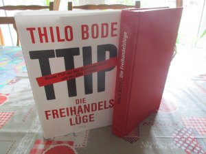 gebrauchtes Buch – Thilo Bode – Die Freihandelslüge - Warum TTIP nur den Konzernen nützt – und uns allen schadet