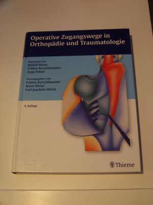 Operative Zugangswege in Orthopadie und Traumatologie 4. Auflage Kerschbaumer