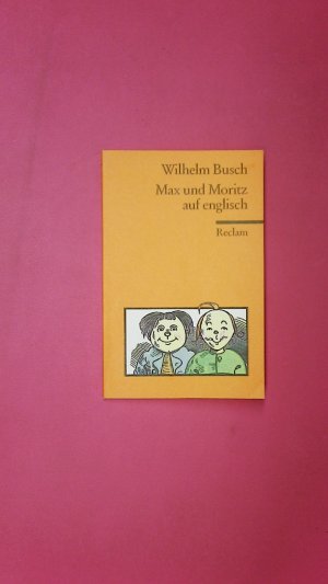 gebrauchtes Buch – Wilhelm Busch – MAX UND MORITZ. auf Englisch