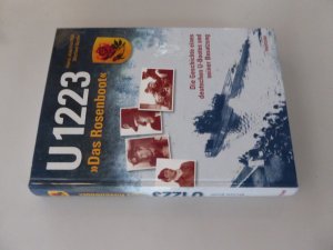 U 1223 - "das Rosenboot" - die Geschichte eines deutschen U-Bootes und seiner Besatzung