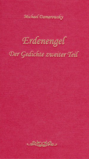 Erdenengel. Der Gedichte zweiter Teil.