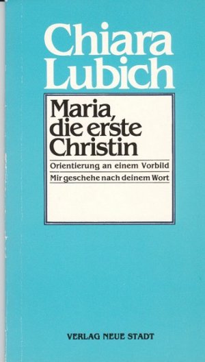 Maria, die erste Christin. Orientierung an einem. Vorbild.