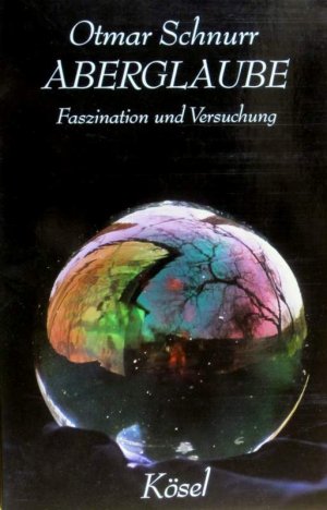 gebrauchtes Buch – Astrologie-Zauberei-Satanismus-Handlesekunst - Schnurr, Otmar – Aberglaube. Faszination und Versuchung.