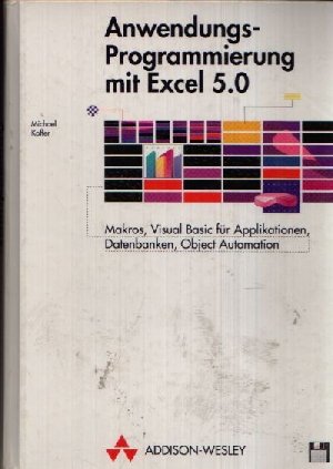 gebrauchtes Buch – Michael Kofler – Anwendungs-Programmierung mit Excel 5.0 Makros, Visual Basic für Applikationen, Datenbank, Objekt Automation