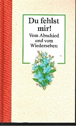 gebrauchtes Buch – Beate Schnorfeil – Du fehlst mir! - Vom Abschied und vom Wiedersehen