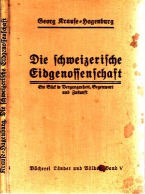 antiquarisches Buch – Georg Krause-Hagenburg – Die schweizerische Eidgenossenschaft - Band 5: Ein Blick in die Vergangenheit, Gegenwart und Zukunft