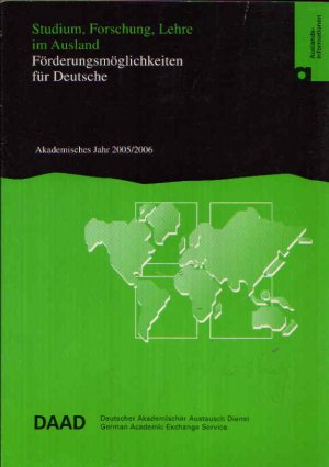 Förderungsmöglichkeiten für Deutsche Akademisches Jahr 2005/ 2006 - Studium, Forschung, Lehre im Ausland