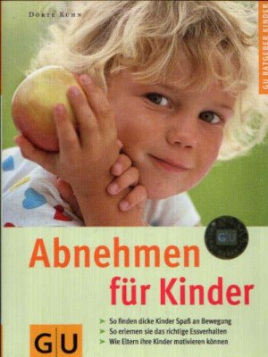 gebrauchtes Buch – Dörte Kuhn – Abnehmen für Kinder GU Ratgeber Kinder