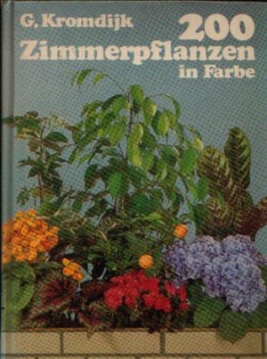 gebrauchtes Buch – G Kromdijk – 200 Zimmerpflanzen in Farbe