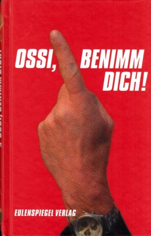 gebrauchtes Buch – Autorengruppe – Ossi, benimm dich