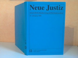 Neue Justiz. Zeitschrift für Rechtsetzung und Rechtsanwendung 54. Jahrgang 2000