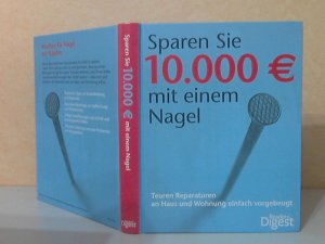 gebrauchtes Buch – Randau, Peter und Thomas Holzner – Sparen Sie 10.000 € mit einem Nagel. Teuren Reparaturen an Haus und Wohnung einfach vorgebeugt